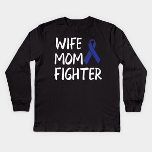 Colon Cancer - Wife Mom Fighter Kids Long Sleeve T-Shirt